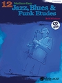 12 Medium-easy Jazz, Blues & Funk Etudes