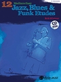 12 Medium-easy Jazz, Blues & Funk Etudes