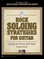 Rock Soloing Strategies for Guitar