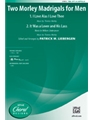 2 Morley Madrigals For Men