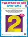 Two-gether We Sing: Spirituals