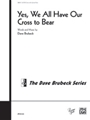 Yes We All Have Our Cross To Bear