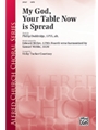 My God Your Table Now Is Spread