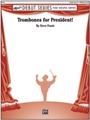 Trombones For President