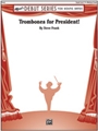 Trombones for President!