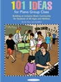101 Ideas For Piano Group Class
