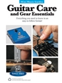 Mini Music Guides: Guitar Care and Gear Essentials