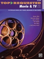 Top-Requested Movie & TV Sheet Music [Piano]