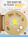 You Want Me to Teach What