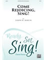 Come Rejoicing, Sing!