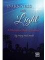 Darkness into Light