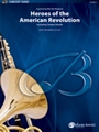 Heroes of the American Revolution [Concert Band]