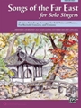 Songs of the Far East for Solo Singers