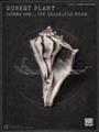 Robert Plant: Lullaby and . . . the Ceaseless Roar