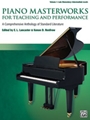 Piano Masterworks for Teaching and Performance Volume 1