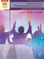 Sunday Morning Blended Worship Companion