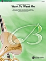 Want to Want Me [Concert Band]