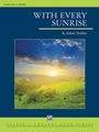 With Every Sunrise [Concert Band]