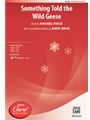 Something Told the Wild Geese