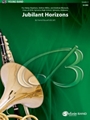 Jubilant Horizons [Concert Band]