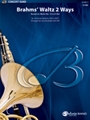 Brahms' Waltz 2 Ways [Concert Band]