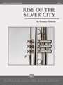 Rise of the Silver City [Concert Band]