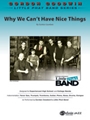 Why We Can't Have Nice Things [Jazz Ensemble]