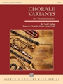 Chorale Variants [Concert Band]