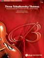 Three Tchaikovsky Themes [String Orchestra]