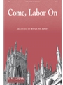 Come Labor On
