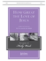 How Great the Love of Jesus