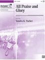 All Praise and Glory [with Opt. Organ]