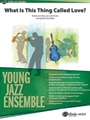 What Is This Thing Called Love? [Jazz Ensemble]