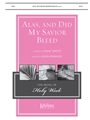 Alas and Did My Savior Bleed