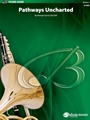 Pathways Uncharted [Concert Band]