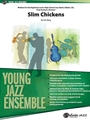 Slim Chickens [Jazz Ensemble]