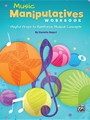Music Manipulatives Workbook