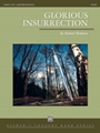 Glorious Insurrection [Concert Band]