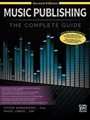 Music Publishing: The Complete Guide (Second Edition)