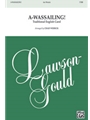 A-Wassailing