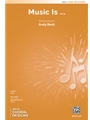 Music Is . . .