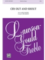 Cry Out and Shout
