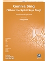 Gonna Sing - When the Spirit Says Sing