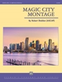 Magic City Montage [Concert Band]