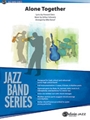 Alone Together [Jazz Ensemble]