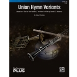 Union Hymn Variants [Concert Band]