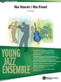 No Harm / No Fowl [Jazz Ensemble]