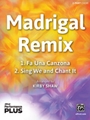 Madrigal Remix [Choir]
