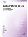 Harmony's Never Too Late