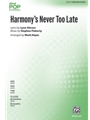 Harmony's Never Too Late